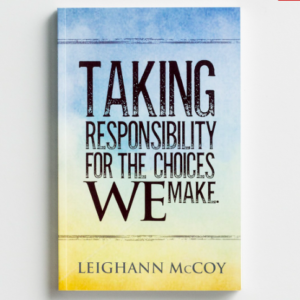 Leighann McCoy - Taking Responsibility for the Choices We Make All Things Faithful DaySpring
