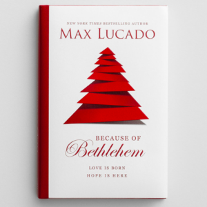 Max Lucado - Because of Bethlehem All Things Faithful DaySpring