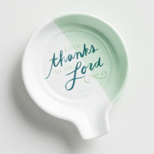 Give Thanks to the Lord - Spoon Rest All Things Faithful DaySpring