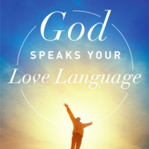 God Speaks Your Love Language: How to Experience and Express God's Love by Gary Chapman Amazon All Things Faithful