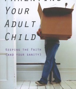 Product-Parenting Your Adult Child: Keeping the Faith (and Your Sanity) By Susan Vogt-AllThingsFaithful