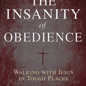 bookinsanityofobedience-allthingsfaithful