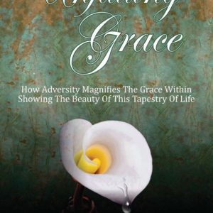 Product-Amazon-Unfailing Grace: How Adversity Magnifies the Grace Within Showing the Beauty of this Tapestry of Life by Julie Carrick-AllThingsFaithful