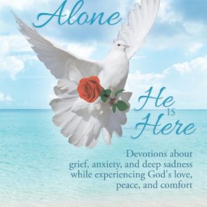 Product-Amazon-You Are Not Alone. He Is Here: Devotions about Grief, Anxiety, and Deep Sadness While Experiencing God's Love, Peace, and Comfort by Sarah Valentine-AllThingsFaithful