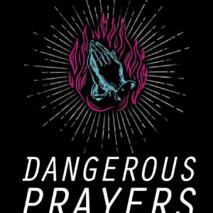 books-dangerousprayers-allthingsfaithful