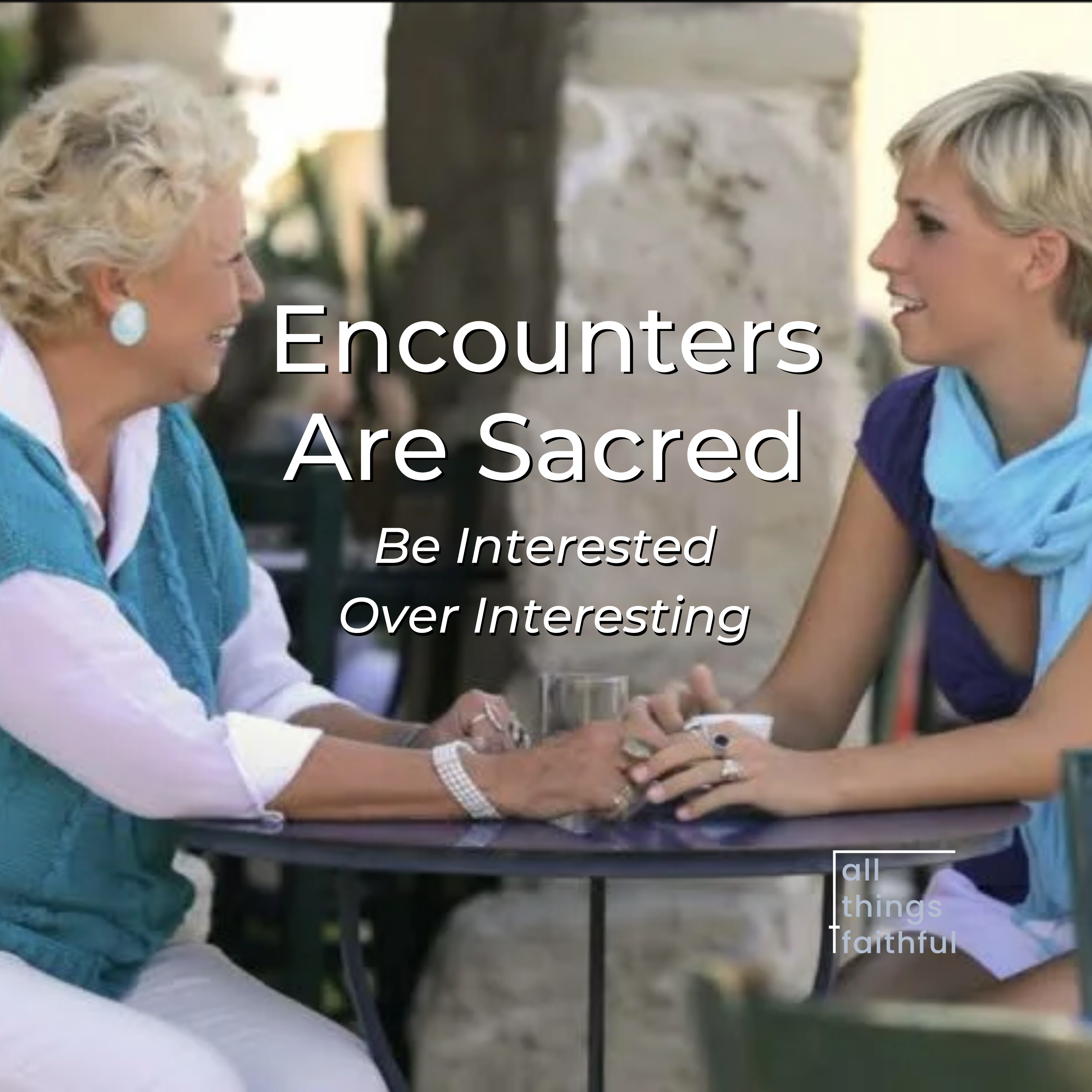 devotionals-encountersaresacred-allthingsfaithful