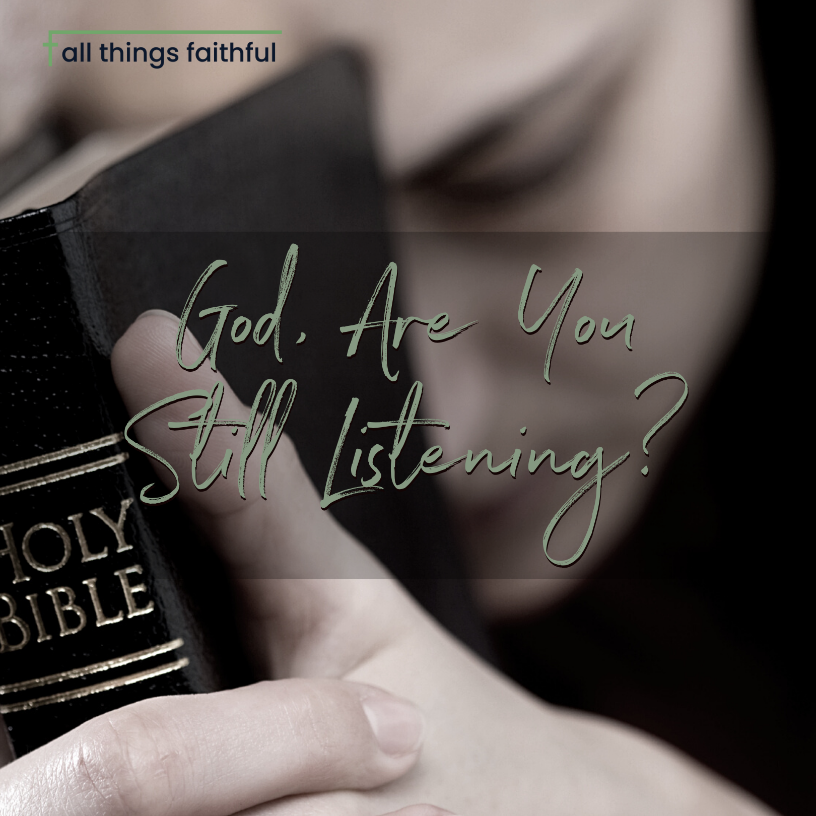 devotioanls-godareyoustilllistening-allthingsfaithful