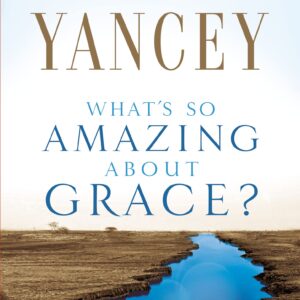 books-whatssoamazingaboutgrace-allthingsfaithful