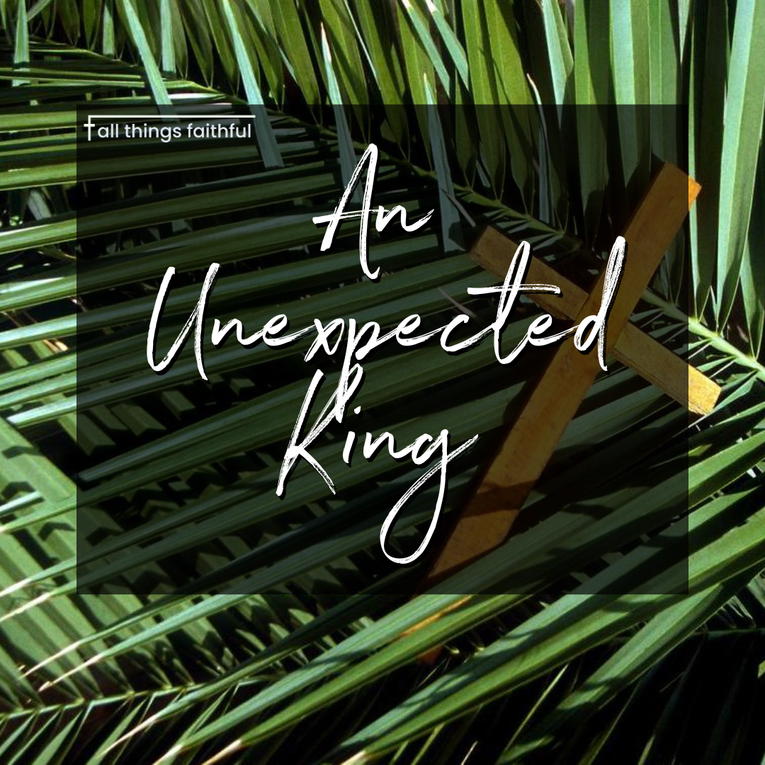 devotionals-anunexpectedking-allthingsfaithful
