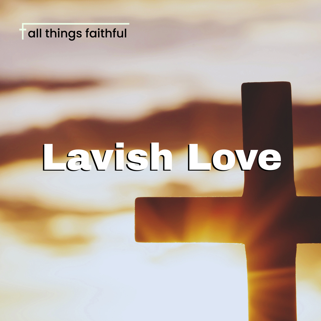 devotionals-lavishlove-allthingsfaithful