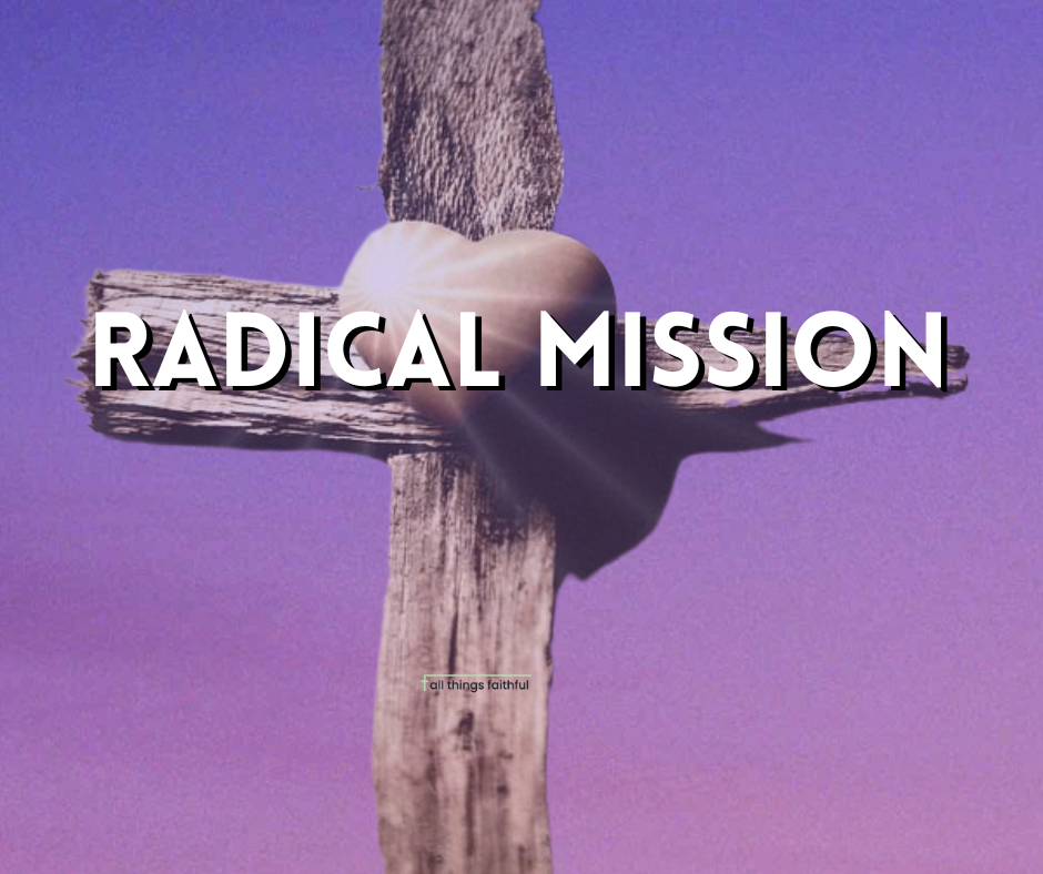 Devotional-radicalmission-allthingsfaithful