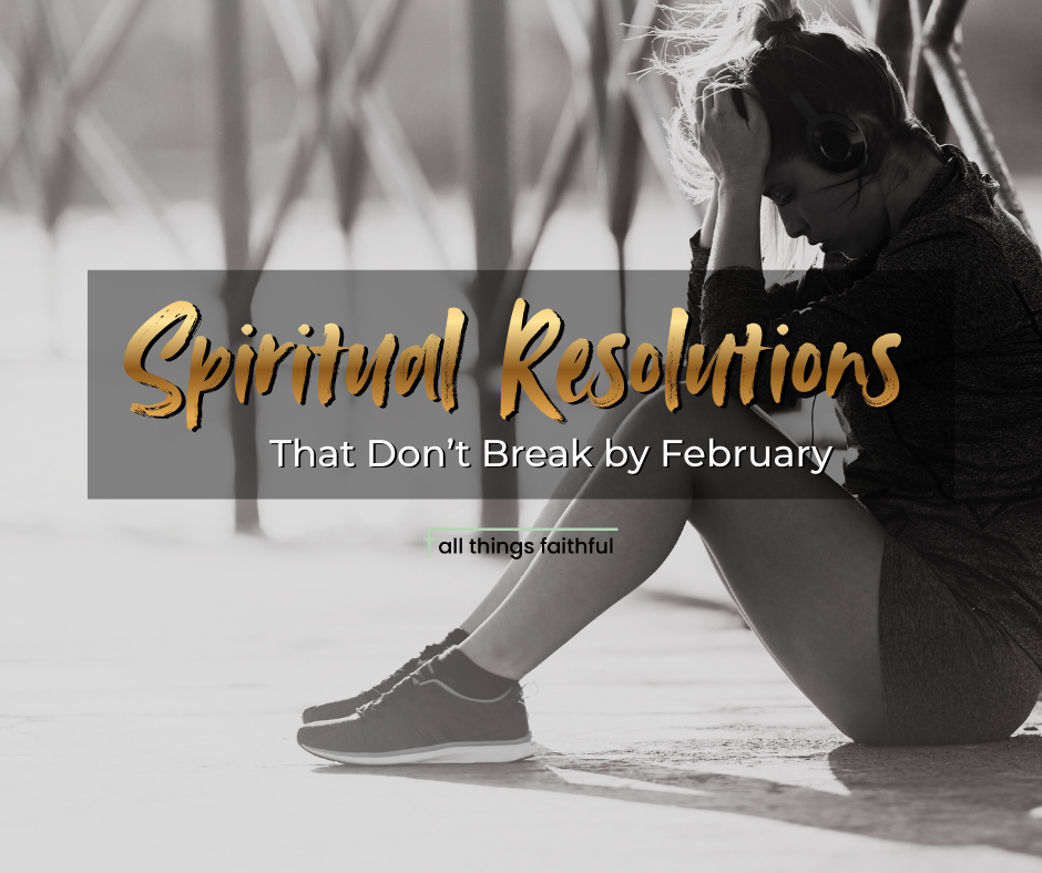devotional-spiritualresolutions-allthingsfaithful